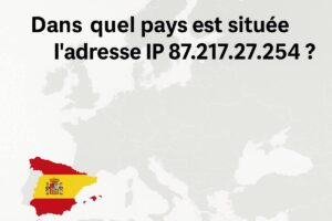 dans quel pays est située l'adresse ip 87.217.27.254